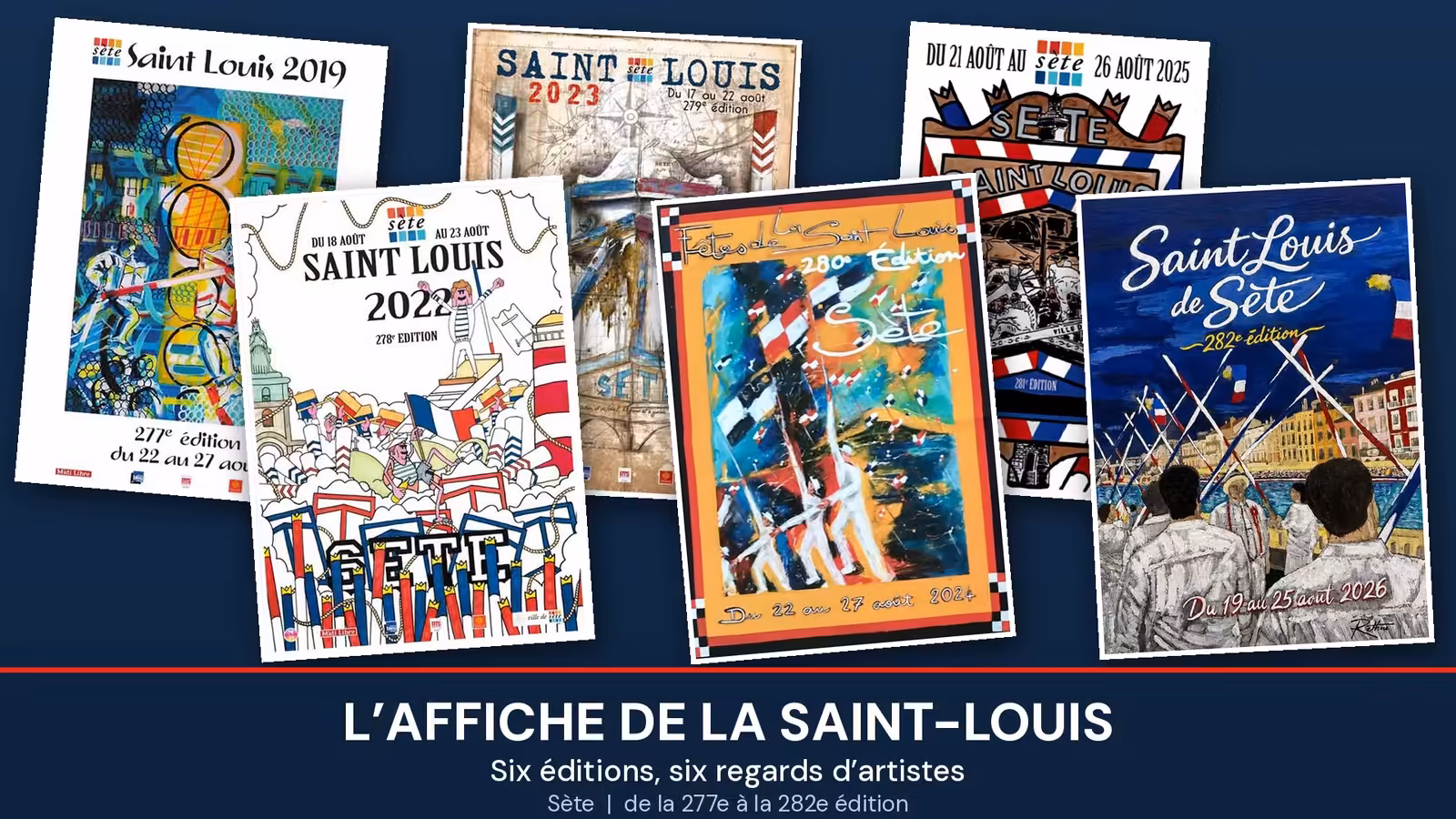 L’affiche de la Saint-Louis Les affiches officielles de la Saint-Louis de Sète, de la 277e édition en 2019 à la 282e édition en 2026
